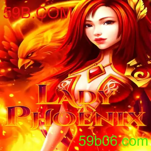 Descubra o Fascinante Mundo do Jogo LadyPhoenix e a Plataforma 59B.COM